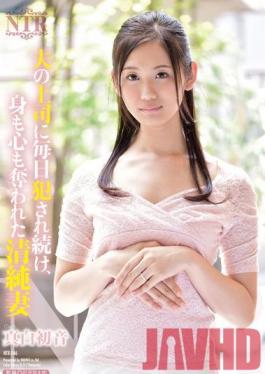 NTR-046 Studio Hibino Pure Wife Gets Violated Daily By Her Husband's Boss And Loses Both Body And Soul Hatsune Mashiro