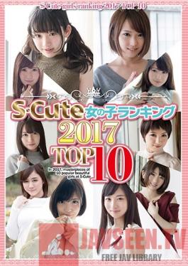 SQTE-169 Studio S-Cute S-Cute Girl Rankings 2017 TOP 10